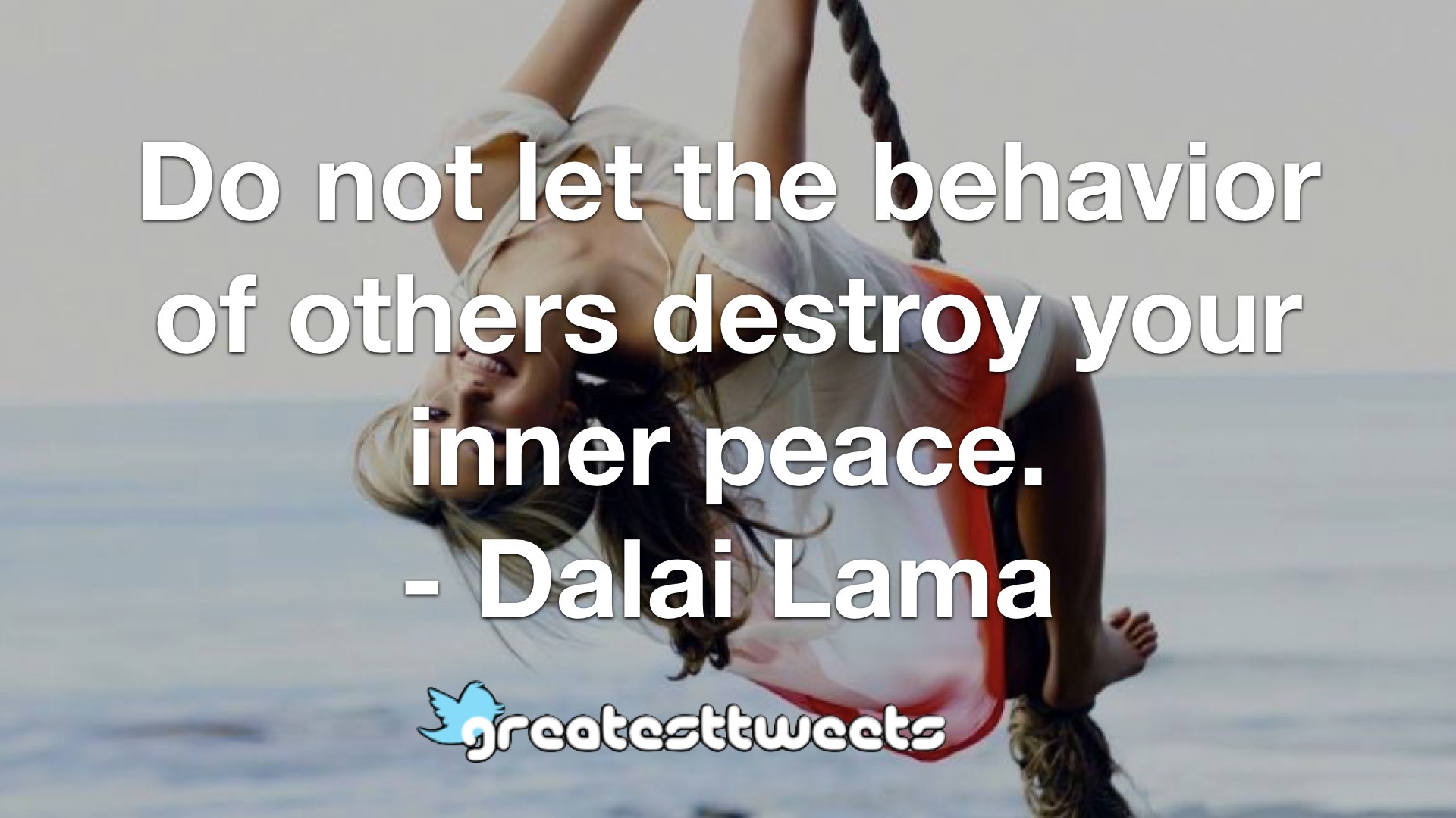 dalai lama quotes do not let the behavior of others