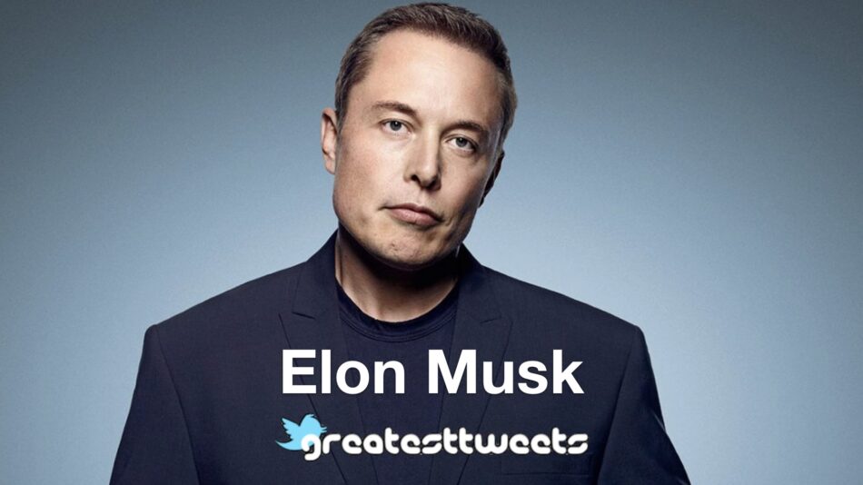 Elon Musk Biography and Quotes | GreatestTweets.com