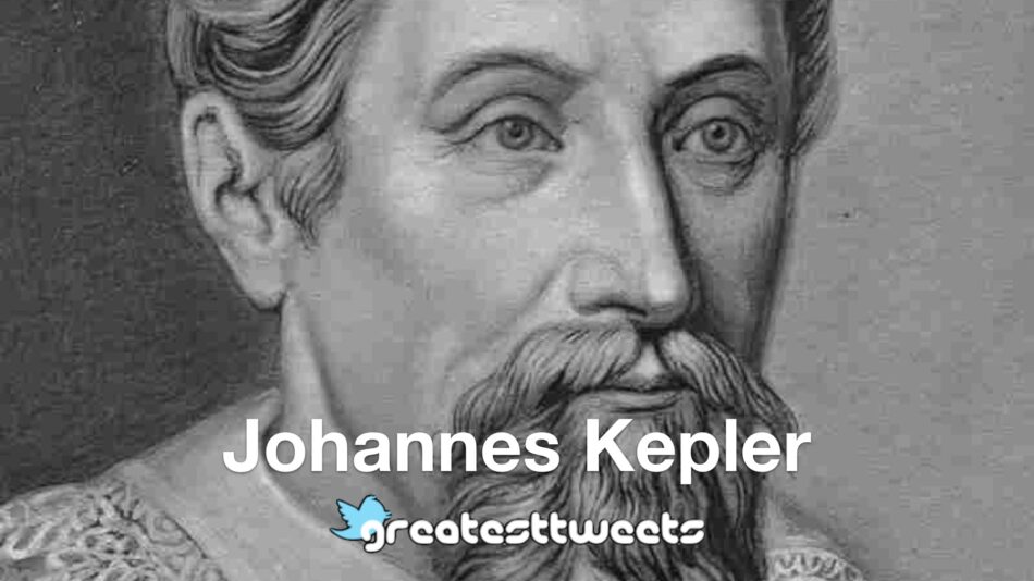 Johannes Kepler Biography and Quotes – GreatestTweets.com